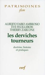 Les Derviches tourneurs: Doctrine, histoire et pratiques