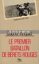 Le Premier bataillon de bérets rouges: Indochine 1947-1949