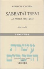 Sabbataï Tsevi: Le Messie mystique 1626-1676