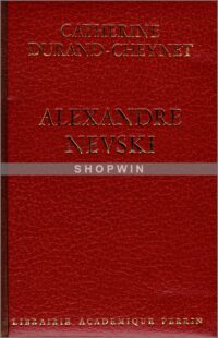 Alexandre Nevski ou le soleil de la Russie