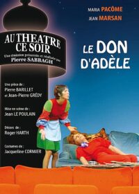 Le Don d’Adèle de Pierre Barillet et Jean-Pierre Grédy