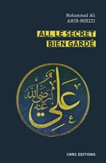 Ali, le secret bien gardé: Figures du premier Maître en spiritualité shi’ite