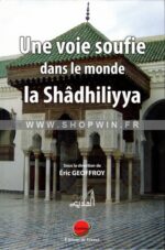 Une voie soufie dans le monde: La Shâdhiliyya