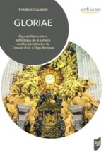 Gloriae: Figurabilité du divin, esthétique de la lumière et dématérialisation de l’œuvre d’art à l’âge Baroque