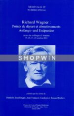 Richard Wagner: Points de départs et aboutissements – Anfangs und Endpunkte