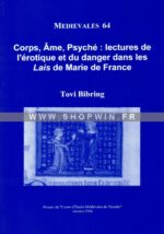 Corps, âme, psyché: Lectures de l’érotique et du danger dans les Lais de Marie de France