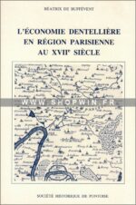 L’Economie dentellière en région parisienne au XVIIe siècle