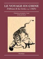 Le Voyage en Chine d’Adriano de las Cortes s.j. (1625)