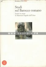 Studi sul Barocco romano: Scritti in onore di Maurizio Fagiolo dell’Arco