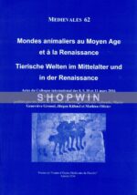 Mondes animaliers au Moyen Age et à la Renaissance/Tierische Welten im Mittelalter und in der Renaissance