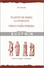 Plainte de Maria la noiraude [et] Farce d’Inês Pereira