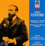 Charles Tournemire: Symphony N°7, Opus 49 « Les Danses de la Vie », Symphonie N°3, Opus 43 « Moscou »