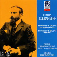 Charles Tournemire: Symphony N°7, Opus 49 “Les Danses de la Vie”, Symphonie N°3, Opus 43 “Moscou”