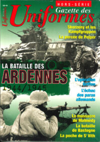 Gazette des Uniformes: Hors-série N°18 – La Bataille des Ardennes 1944/1945