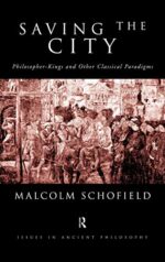 Saving the City: Philosopher-Kings and Other Classical Paradigms