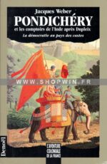 Pondichéry et les comptoirs de l’Inde après Dupleix: La démocratie au pays des castes