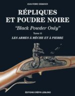 Répliques et poudre noire « Black powder only » (Tome III: Les Armes à mèches et à pierre)