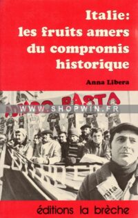 Les Fruits amers du compromis historique: Le Parti communiste italien et le pouvoir d’Etat (1944-1978)