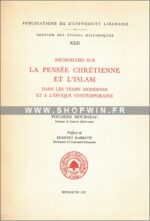 Recherches sur la pensée chrétienne et l’Islam dans les temps modernes et à l’époque contemporaine