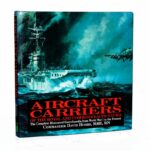 Aircraft Carriers of the Royal and Commonwealth Navies: The Complete Illustrated Encyclopedia from World War I to the Present