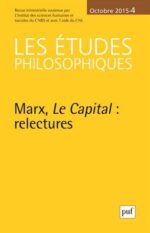 Marx, Le Capital: relectures (Les Etudes philosophiques – Octobre 2015-4)