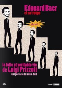 La Folle et véritable vie de Luigi Prizzoti