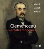 Clémenceau et les artistes modernes: Manet, Monet, Rodin...