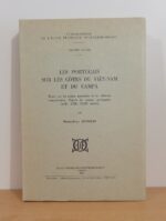 Les Portugais sur les côtes du Viêtnam et du Campa: Etude sur les routes maritimes et les relations commerciales, d'après les sources portugaises (XVIe, XVIIe, XVIIIe siècles)