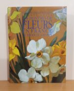 Les Peintres de fleurs en France de Redouté à Redon