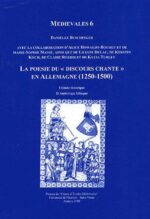 La Poésie du "discours chanté" en Allemagne (1250-1500)