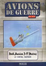 North American P-51 Mustang: Le Cheval sauvage