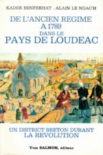 De l’ancien régime à 1789 dans le pays de Loudeac: Un District breton durant la Révolution