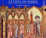 La Vida de Maria: Cantigas de las Fiestas de Santa Maria, Alfonso X el Sabio 1221-1284