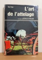 L'Art de l'attelage: L'Attelage et le ménage d'après les règles établies par Benno von Achenback